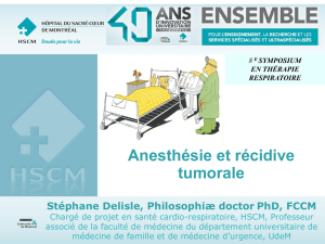 Anesthésie et récidive tumorale Stéphane Delisle PhD
