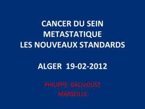 Cancer du sein métastatique : les nouveaux standards Pr. P. Dalivoust
