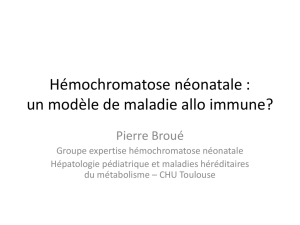 Hémochromatose néonatale : un modèle de maladie allo immune?