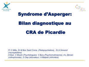 Syndrome d`Asperger: Bilan diagnostique au CRA de Picardie