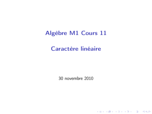 Algèbre M1 Cours 11 [3ex] Caractère linéaire