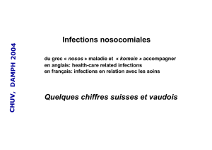 Infections nosocomiales Quelques chiffres suisses et vaudois