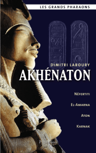 les grands pharaons – akhénaton