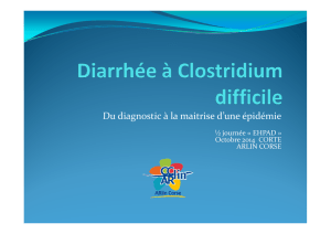 Le clostridium difficile : du diagnostic à la maîtrise d - CClin Sud-Est