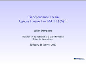 L`indépendance linéaire Algèbre linéaire I --