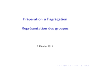 Préparation à l`agrégation [3ex] Représentation des groupes