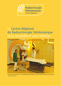 Le Centre Régional de Radiochirurgie Stéréotaxique vous accueille