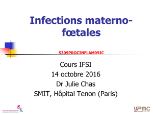 I. Infections materno-fœtales 1) Généralités