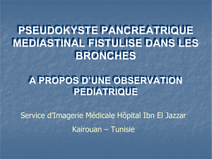 pseudokyste pancreatrique mediastinal fistulise dans les bronches