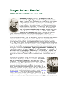 Gregor Mendel est aujourd`hui reconnu comme le père fondateur de
