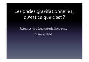Les ondes gravitationnelles , qu`est ce que c`est ?