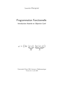 Programmation Fonctionnelle ω = (λx (x x) ︸ ︷︷ ︸ λx (x x