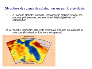 Structure des zones de subduction vue par la sismologie