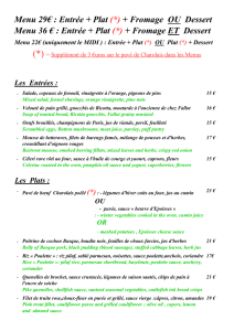 Menu 29€ : Entrée + Plat (*) + Fromage OU Dessert Menu 36