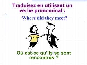 Traduisez en utilisant un verbe pronominal : Where did they meet