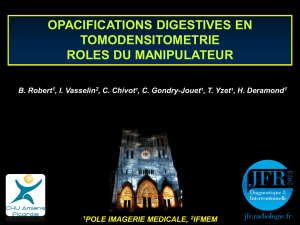OPACIFICATIONS DIGESTIVES EN TOMODENSITOMETRIE