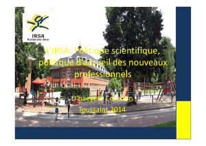 L`IRSA: Politique scientifique, politique d`accueil des nouveaux