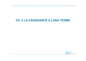 CH. 2 LA CROISSANCE À LONG TERME
