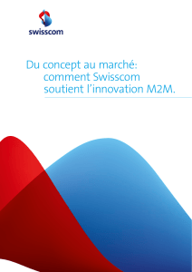 Du concept au marché: comment Swisscom soutient l`innovation M2M.