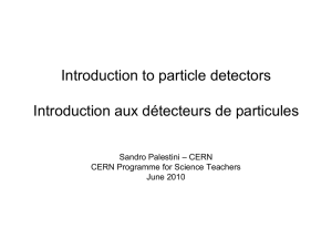 Introduction to particle detectors Introduction aux - Indico