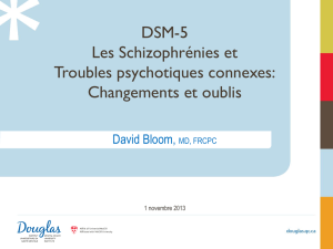 DSM-5 LES SCHIZOPHRÉNIES ET TROUBLES PSYCHOTIQUES
