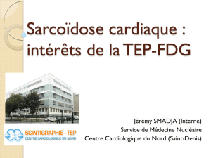 Sarcoïdose cardiaque : intérêts de la TEP-FDG