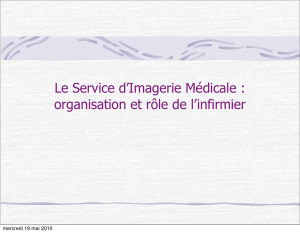 Le Service d`Imagerie Médicale : organisation et rôle de l`infirmier
