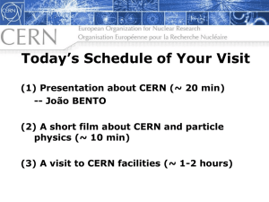 João BENTO A short film about CERN and particle physics (~ 10 min)