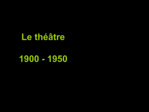 Présentation Powerpoint › Théâtre de 1900 à 1950