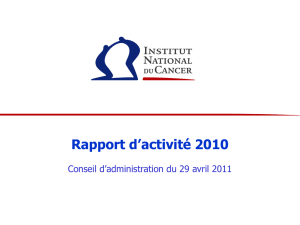 Rapport d`activité 2010 - Institut National Du Cancer