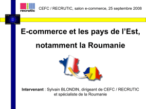 E-commerce et les pays de l`Est, notamment la Roumanie Intervenant
