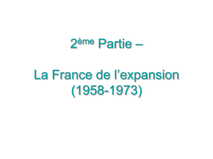 2ème Partie – La France de l`expansion (1958-1973)