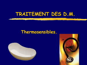 TRAITEMENT DES DM Thermosensibles. TRAITEMENT DES DM