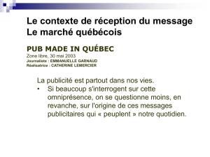 Le contexte de réception du message Le marché québécois