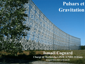 `Pulsars et Gravitation` faite le 10 Août 2005 - Lpc2E