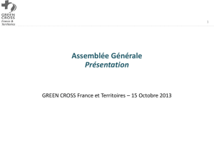 Presentation_AG_2013.. - Green Cross France et Territoires