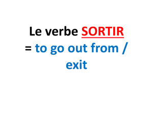 Le verbe SORTIR = to go out from / exit