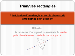 Triangles rectangles I.Médiatrice d*un triangle et cercle circonscrit a