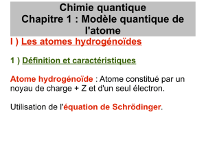 Chimie quantique Chapitre 1 : Modèle quantique de l`atome