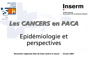 Les CANCERS en PACA Epidémiologie et perspectives