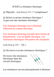 4CEIII La résistance électrique @ Objectifs : voir livre p 112