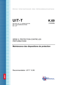 UIT-T Rec. K.69 (10/2006) Maintenance des dispositions de protection