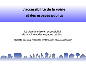 L`accessibilité de la voirie et des espaces publics