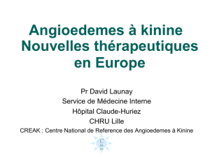 Angioedemes à kinine Nouvelles thérapeutiques en Europe