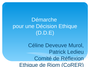Démarche pour une Décision Ethique (D.D.E) Céline Deveuve