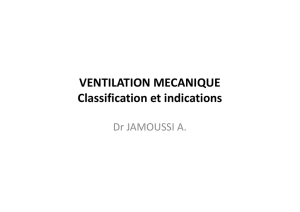 VENTILATION MECANIQUE Classification et indications