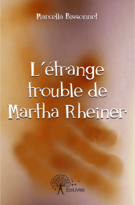 L`étrange trouble de Martha Rheiner L`étrange trouble de