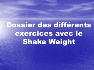 Dossier des exercices avec l accessoire de gym le shake weight