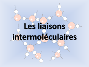 + - + - + - + - + Les liaisons intermoléculaires dans les corps covalents