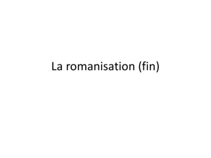 La romanisation (fin) - Académie de Nancy-Metz